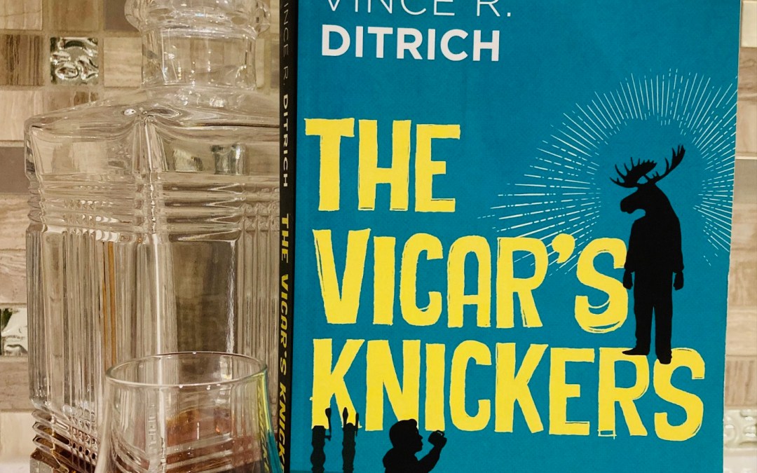 The Liquor Vicar and The Vicar’s Knickers by Vince R. Ditrich