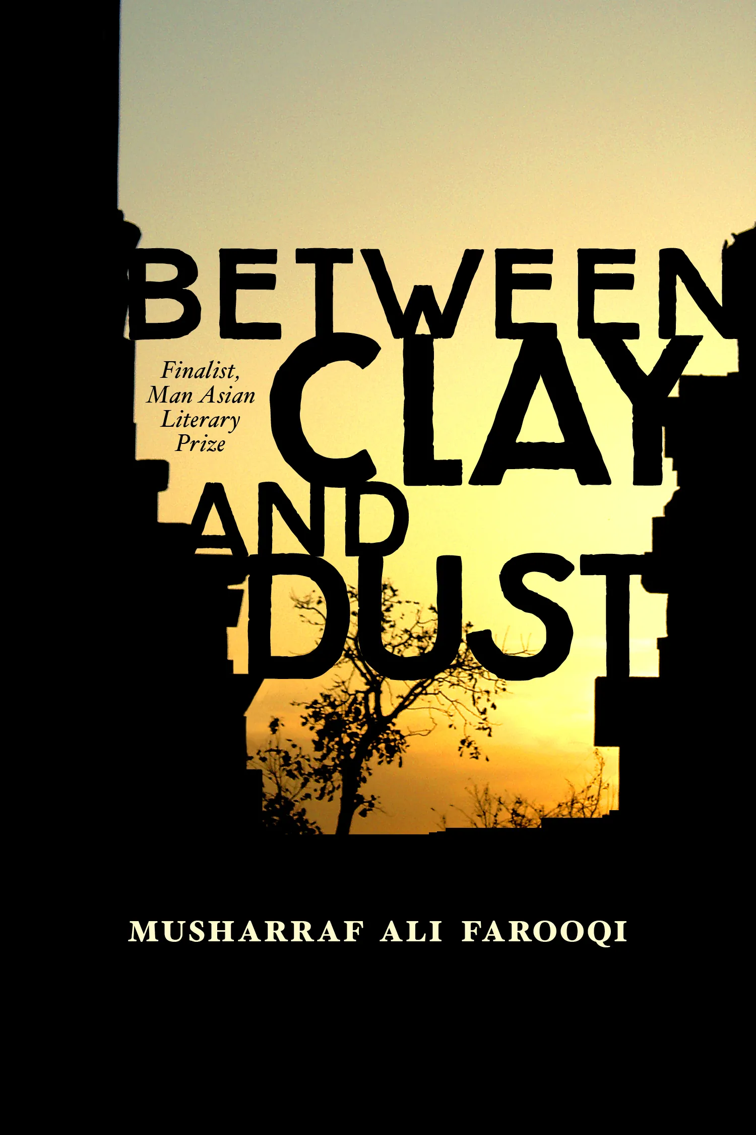 Between Clay and Dust by Musharraf Ali Farooqi