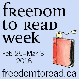 Freedom to Read Week: February 25-March 3, 2018