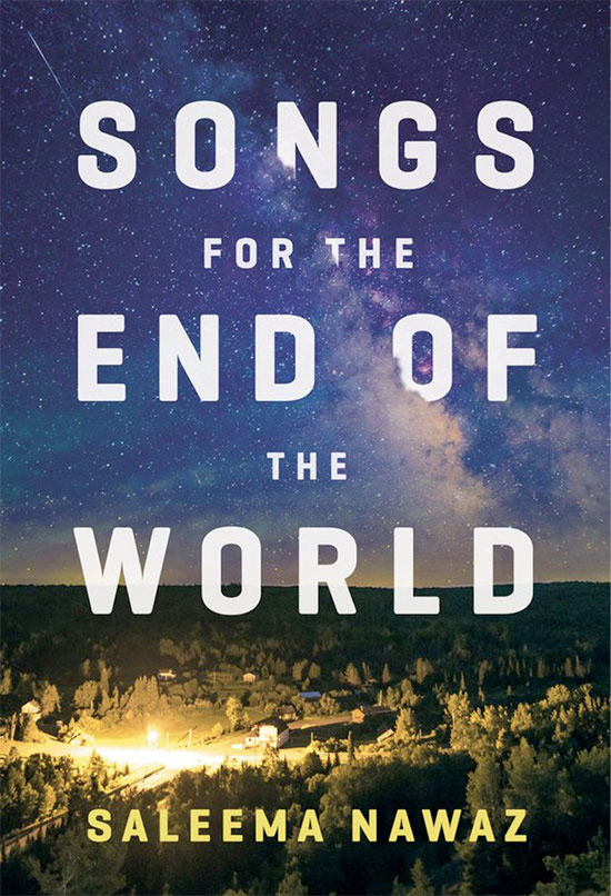 Book Review: Songs for the End of the World by Saleema Nawaz