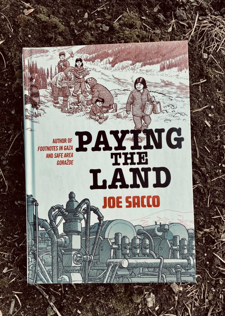 Book Review: Paying the Land by Joe Sacco