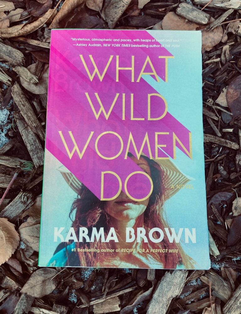Book Review: What Wild Women Do by Karma Brown